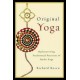 Original Yoga: Rediscovering Traditional Practices of Hatha Yoga (Paperback) by Richard Rosen